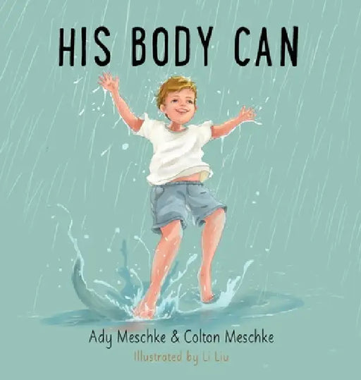 His Body Can by Ady Meschke, Colton Meschke