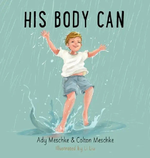 His Body Can by Ady Meschke, Colton Meschke