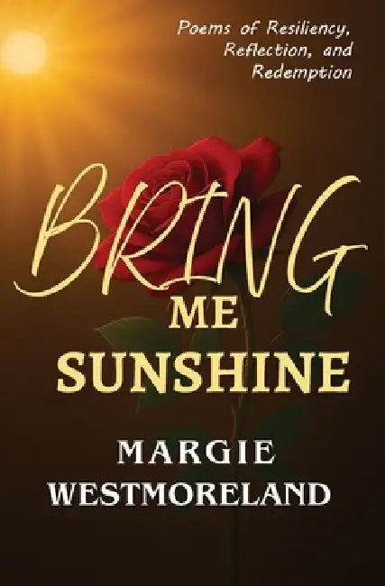 Bring Me Sunshine by Margie Westmoreland