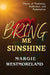 Bring Me Sunshine by Margie Westmoreland