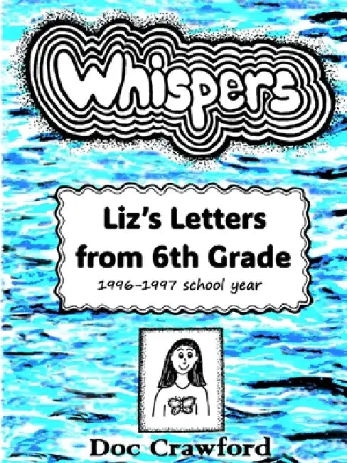 Whispers: Liz's Letters from 6th Grade by Doc Crawford