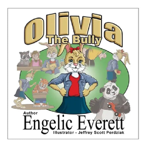 Olivia the Bully by Engelic Everett