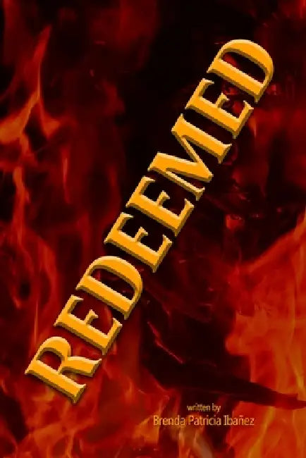 Redeemed: God Is Real by Brenda Patricia Ibanez