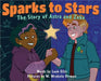 Sparks to Stars: The Story of Astra & Zeke by Ellis, Leah