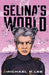Selina's World by Michael R. Lee