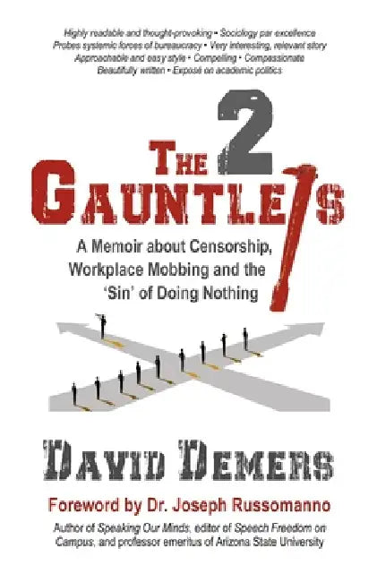 The 2 Gauntlets: A Memoir about Censorship, Workplace Mobbing and the 'Sin' of Doing Nothing by David DeMers, Joseph Russomanno