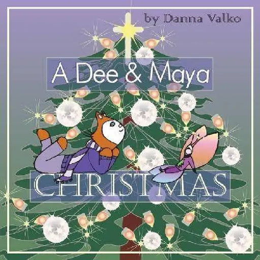 A Dee and Maya Christmas by Danna M. Valko