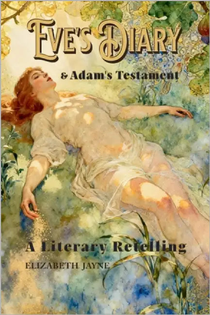 Eve's Diary & Adam's Testament by Jayne, Elizabeth