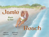 Jamie Goes to the Beach by Sonja Turner, Kari Hart
