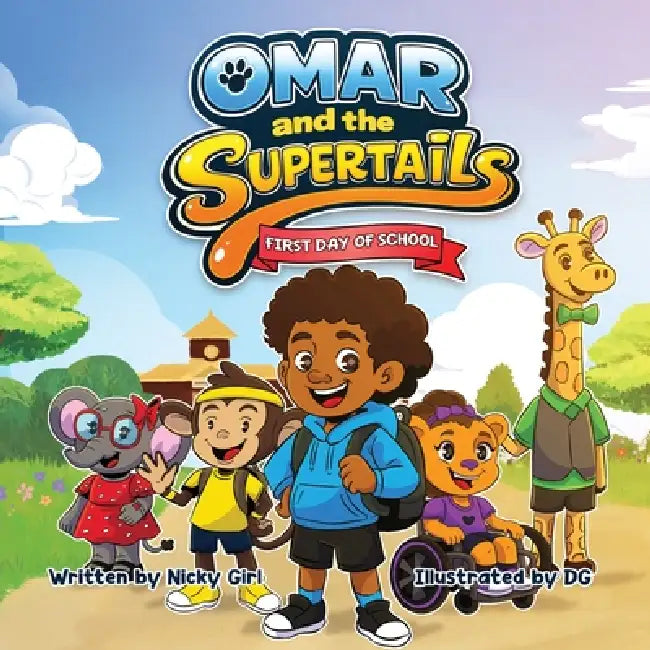 Omar and the SuperTails: The First Day of School by Nicky Girl, D. G