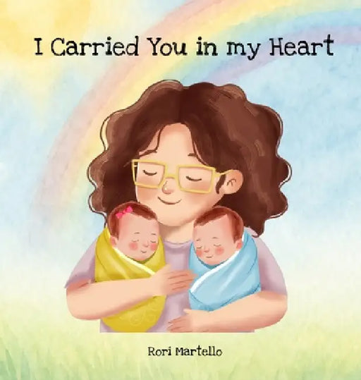 I Carried You in my Heart by Rori Martello