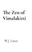 The Zen of Vimalakirti by W. J. Louis