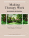 Making Therapy Work: Exercises and reflections to make progress in therapy by Kristen Lundquist Mahosky