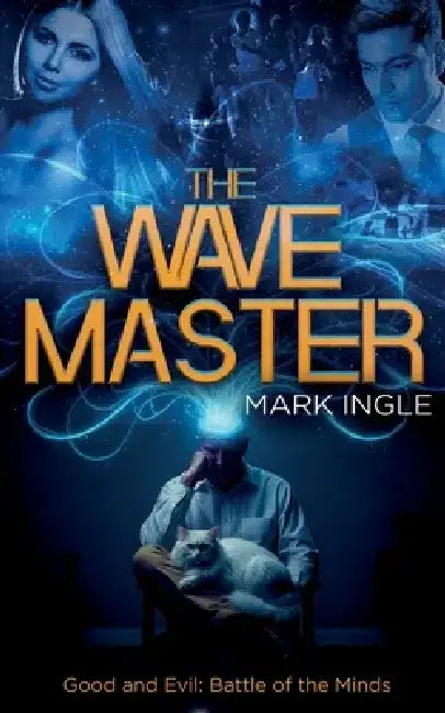 The Wave Master: Good and Evil: Battle of the Minds by Mark Ingle