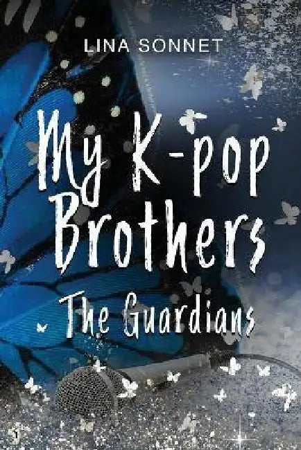 My K-pop Brothers: The Guardians by Lina Sonnet