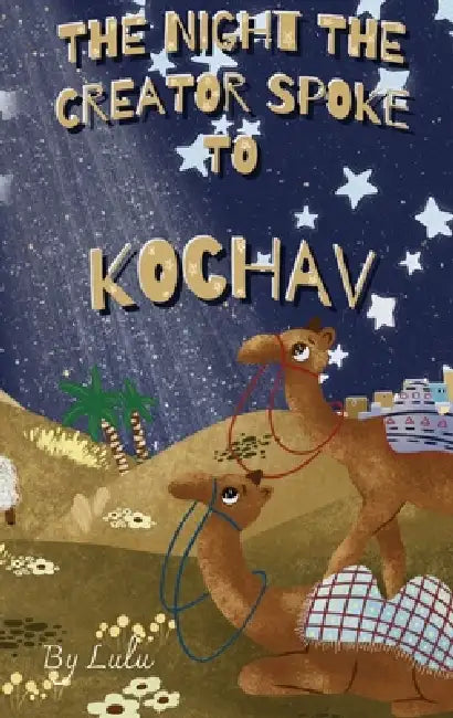 The Night the Creator Spoke to Kochav by Lulu Lulu, Karyna Unsovich
