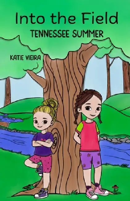 Into the Field: Tennessee Summer by Katie Vieira, Yvette Cancel