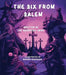The Six From Salem by The Gaudioso Twins