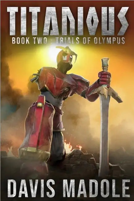 TITANIOUS Book Two: Trials of Olympus by Davis Madole