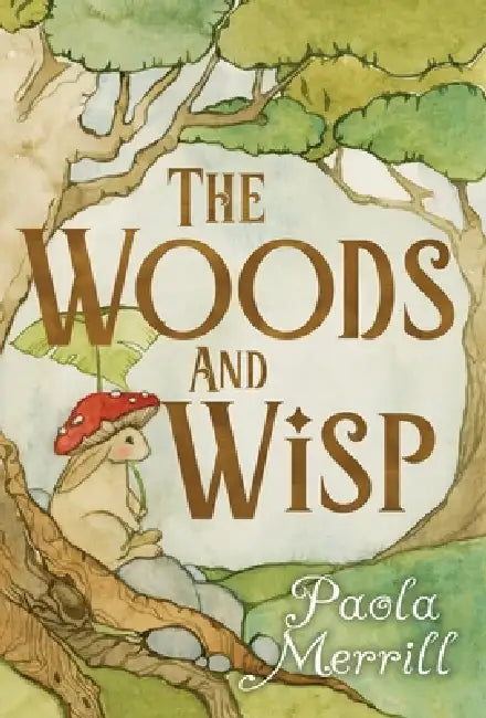 The Woods and Wisp by Paola Merrill