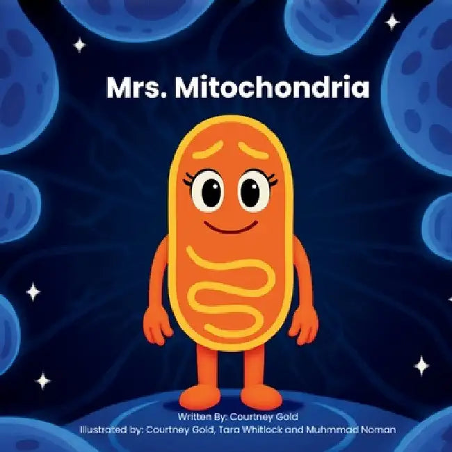 Mrs. Mitochondria by Courtney A. Gold