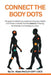 Connect the Body Dots: The Guide to Holistically Understanding Your Health and Fitness to Finally Find the Balance of Feeling, Functioning and Looking by Aissa McGuirl
