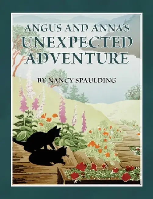 Angus and Anna's Unexpected Adventure by Nancy Spaulding