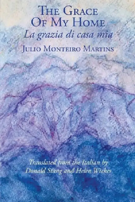 Grace of My Home: La grazia di casa mia by Julio Monteiro Martins, Donald Stang, Helen Wickes
