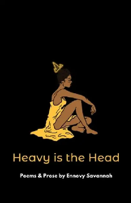 Heavy is the Head by Ennovy Savannah