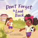 Don't Forget to Look Back by Jarvis T. Wilbert, Diana Maksymenko, Anika Saphiloff