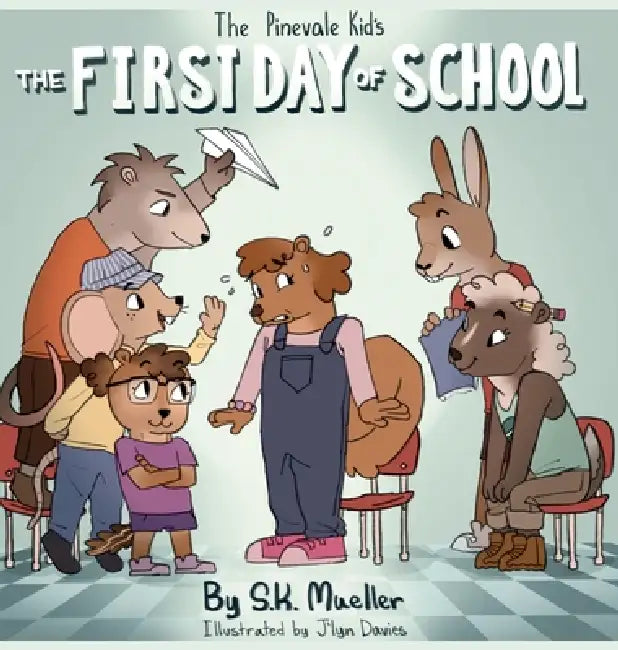 The Pinevale Kids; The First Day of School: The First Day of School by S. K. Mueller, J'Lyn Davies