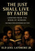 The Just Shall Live by Faith: Lessons from the Book of Romans Revised and Expanded Edition by Eld Joel Latimore