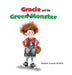 Gracie and the Green Mean Monster by Deborah Duncan Millette