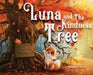 Luna and The Kindness Tree by Melody Gilchrist, Ananta Mohanta