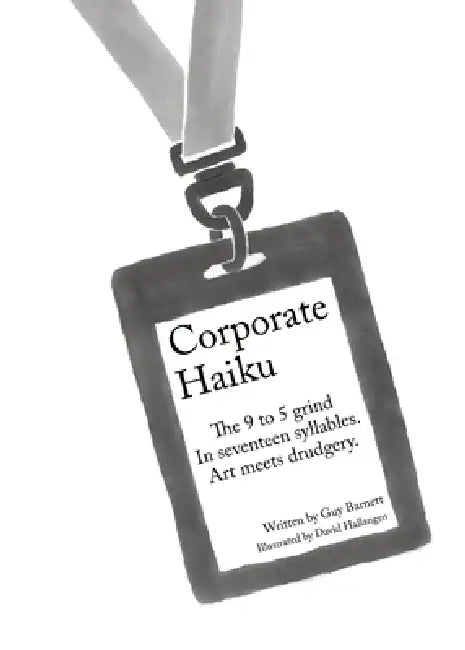 Corporate Haiku by Guy Barnett, David Hallangen