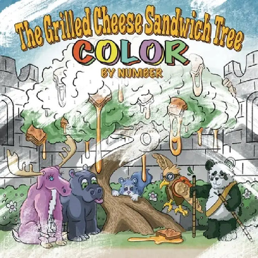 The Grilled Cheese Sandwich Tree Color By Numbers by Logan P. Walker, Travis D. Neditch