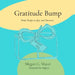 Gratitude Bump: Four Steps to Joy and Success by Megan G. Mayer