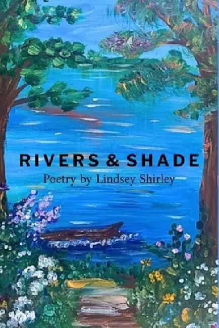 Rivers & Shade by Lindsey Shirley