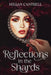 Reflections in the Shards by Megan Joyce Cantrell