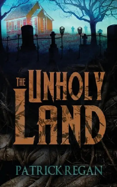 The Unholy Land by Patrick Regan