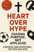 Heart Over Hype: Chasing Purpose, Not Applause by Camille Jones
