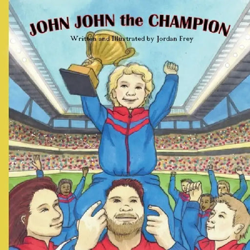 John John the Champion by Jordan Frey, Jordan Frey