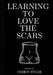 Learning to Love the Scars by Corbin Stulir
