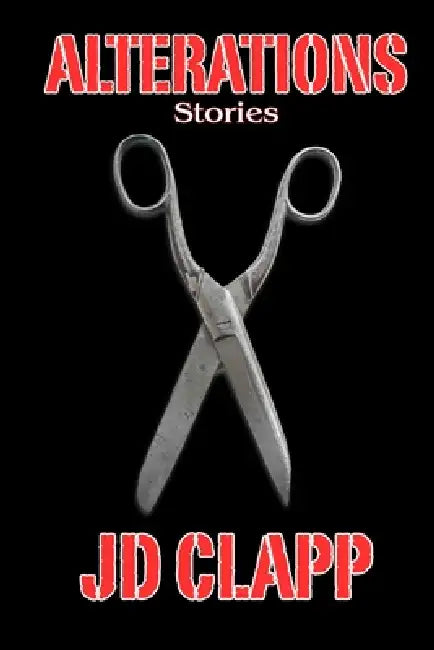 Alterations: Stories by Jd Clapp