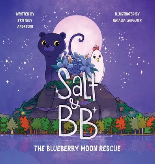Salt and BB: The Blueberry Moon Rescue by Brittney Andreoni, Natalia Larguier