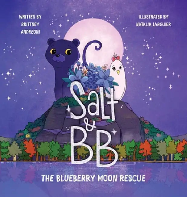 Salt and BB: The Blueberry Moon Rescue by Brittney Andreoni, Natalia Larguier