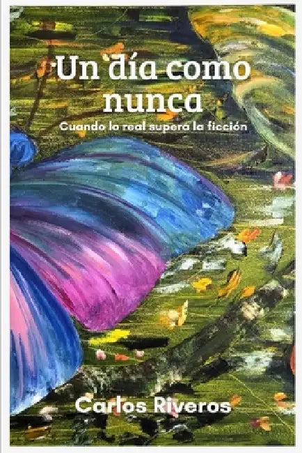 Un Día Como Nunca by Carlos Riveros