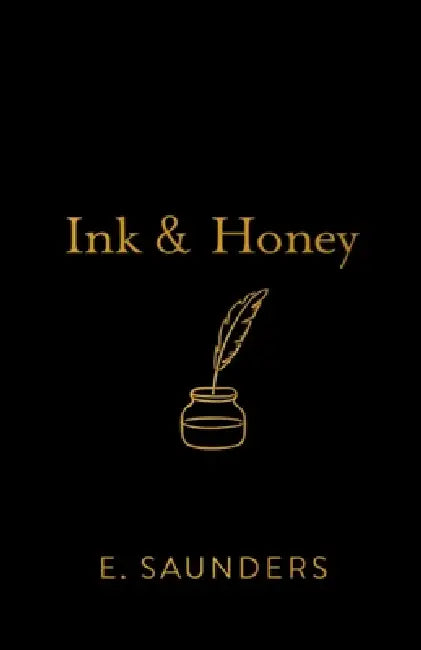 Ink & Honey by Eryn Saunders