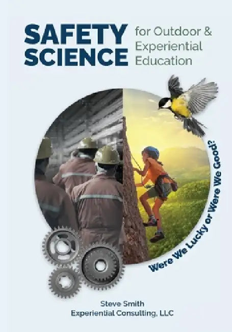 Safety Science for Outdoor & Experiential Education by Steve Smith