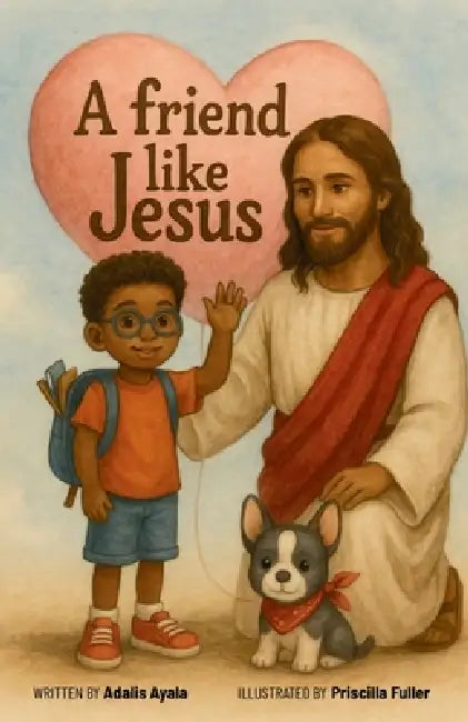 A friend like Jesus by Adalis Ayala, Priscilla Fuller